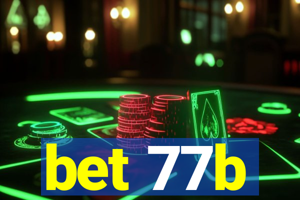 bet 77b